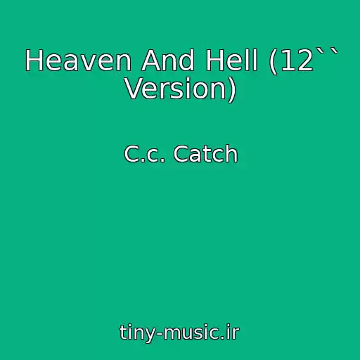 کاور آهنگ Heaven And Hell (12`` Version) از C.c. Catch