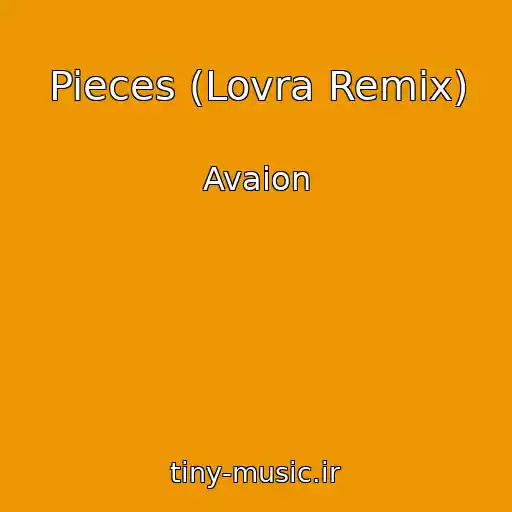 کاور آهنگ Pieces (Lovra Remix) از Avaion