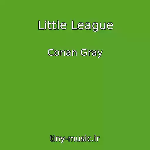 کاور آهنگ Little League از Conan Gray
