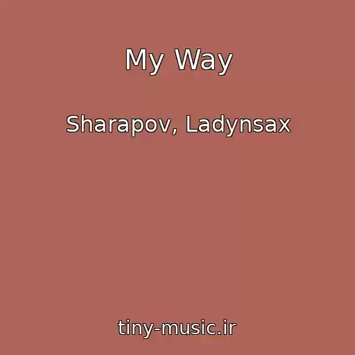 کاور آهنگ My Way از Sharapov, Ladynsax