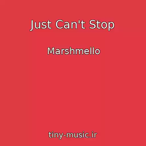 کاور آهنگ Just Can't Stop از Marshmello