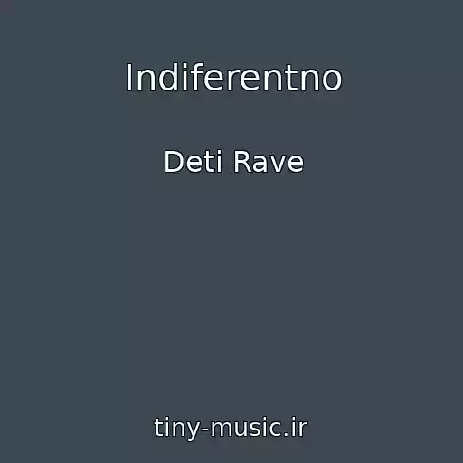کاور آهنگ Indiferentno از Deti Rave
