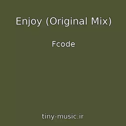کاور آهنگ Enjoy (Original Mix) از Fcode