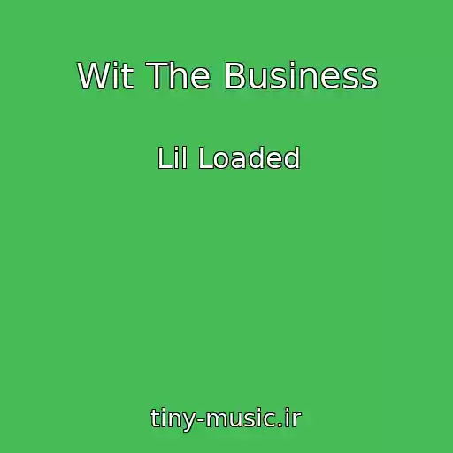 کاور آهنگ Wit The Business از Lil Loaded