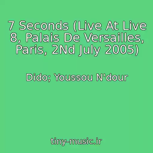 کاور آهنگ 7 Seconds (Live At Live 8, Palais De Versailles, Paris, 2Nd July 2005) از Dido; Youssou N'dour