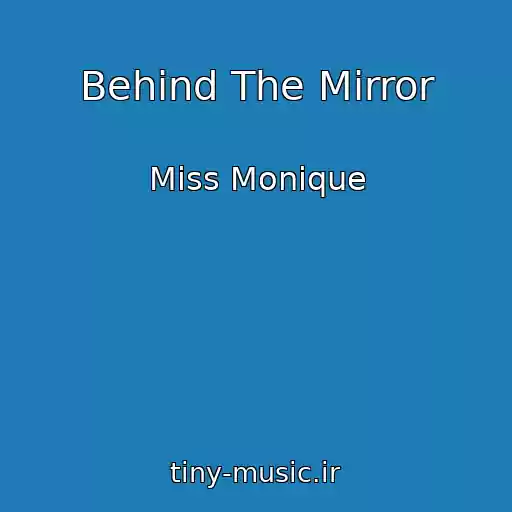 کاور آهنگ Behind The Mirror از Miss Monique