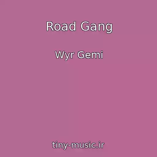 کاور آهنگ Road Gang از Wyr Gemi