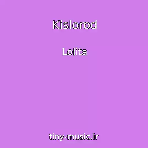 کاور آهنگ Kislorod از Lolita