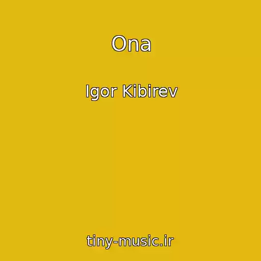 کاور آهنگ Ona از Igor Kibirev