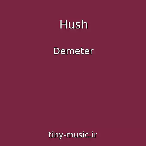 کاور آهنگ Hush از Demeter