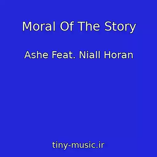 کاور آهنگ Moral Of The Story از Ashe Feat. Niall Horan
