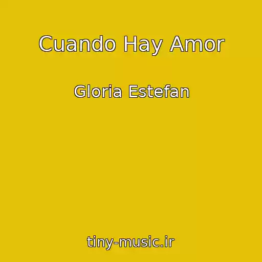 کاور آهنگ Cuando Hay Amor از Gloria Estefan