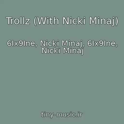 کاور آهنگ Trollz (With Nicki Minaj) از 6Ix9Ine, Nicki Minaj, 6Ix9Ine, Nicki Minaj