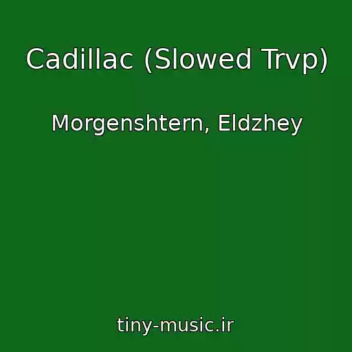 کاور آهنگ Cadillac (Slowed Trvp) از Morgenshtern, Eldzhey