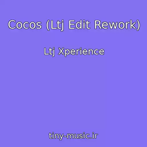کاور آهنگ Cocos (Ltj Edit Rework) از Ltj Xperience