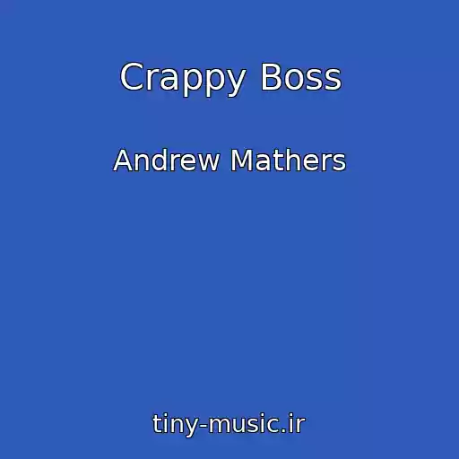 کاور آهنگ Crappy Boss از Andrew Mathers