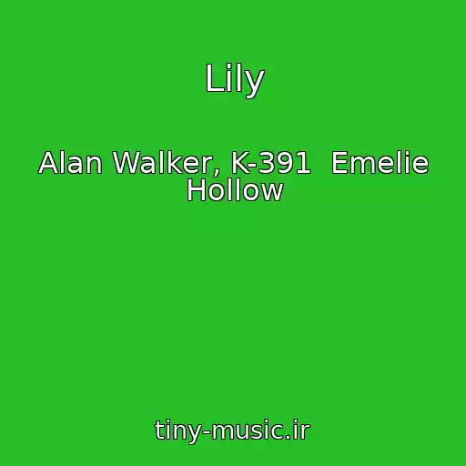 کاور آهنگ Lily از Alan Walker, K-391  Emelie Hollow