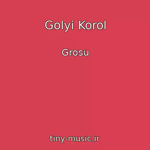 کاور آهنگ Golyi Korol از Grosu
