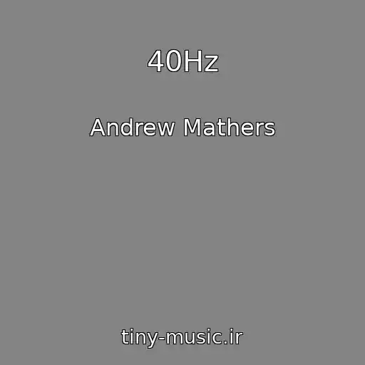 کاور آهنگ 40Hz از Andrew Mathers