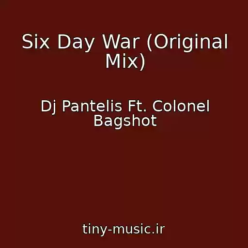 کاور آهنگ Six Day War (Original Mix) از Dj Pantelis Ft. Colonel Bagshot
