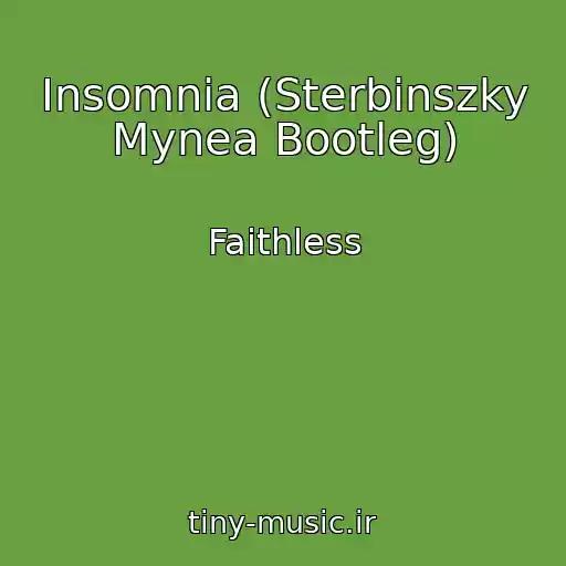 کاور آهنگ Insomnia (Sterbinszky Mynea Bootleg) از Faithless