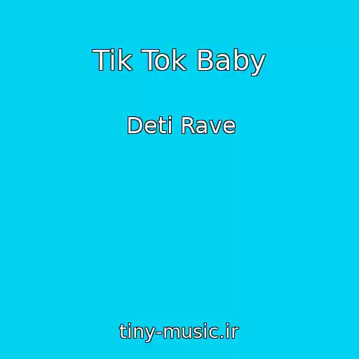 کاور آهنگ Tik Tok Baby از Deti Rave