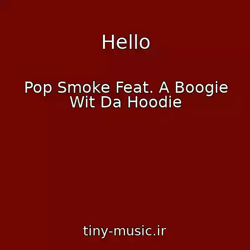 کاور آهنگ Hello از Pop Smoke Feat. A Boogie Wit Da Hoodie