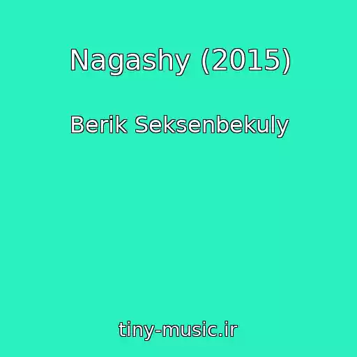 کاور آهنگ Nagashy (2015) از Berik Seksenbekuly