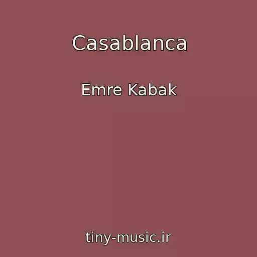 کاور آهنگ Casablanca از Emre Kabak