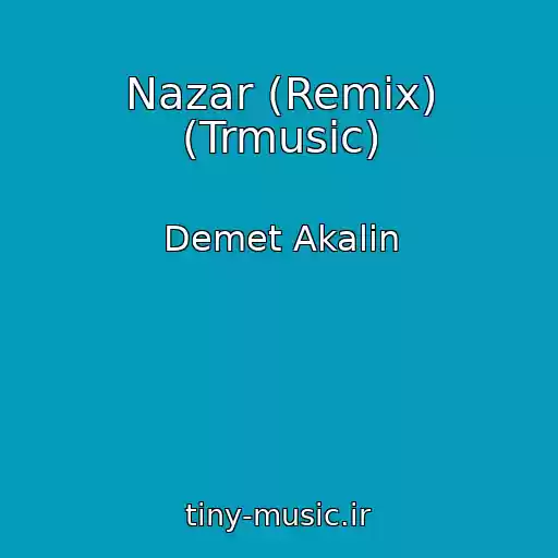 کاور آهنگ Nazar (Remix) (Trmusic) از Demet Akalin