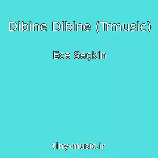 کاور آهنگ Dibine Dibine (Trmusic) از Ece Seçkin