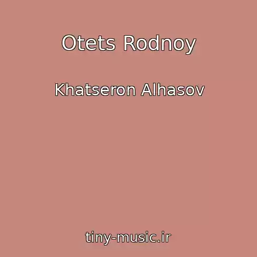کاور آهنگ Otets Rodnoy از Khatseron Alhasov
