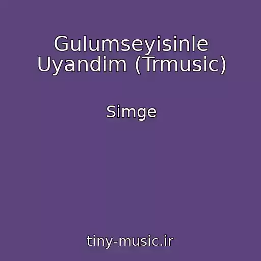 کاور آهنگ Gulumseyisinle Uyandim (Trmusic) از Simge