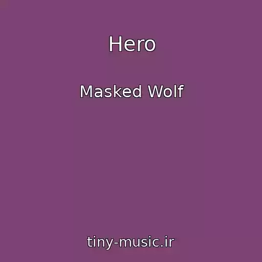کاور آهنگ Hero از Masked Wolf