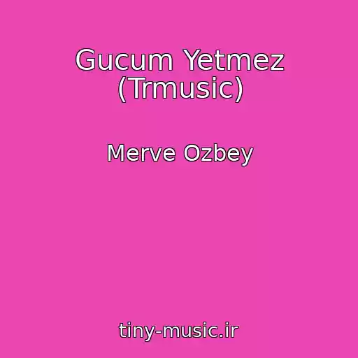 کاور آهنگ Gucum Yetmez (Trmusic) از Merve Ozbey