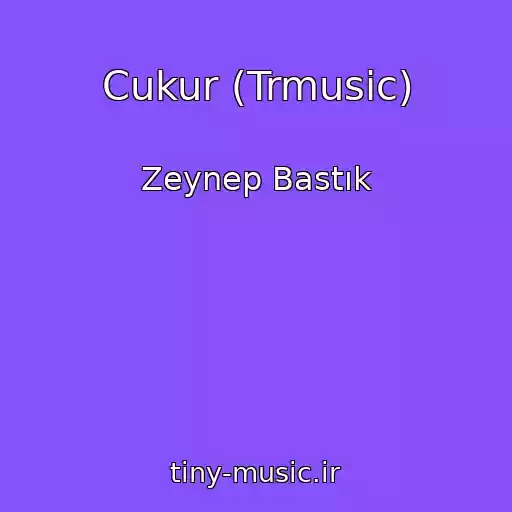 کاور آهنگ Cukur (Trmusic) از Zeynep Bastık