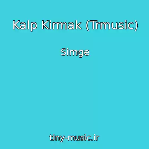 کاور آهنگ Kalp Kirmak (Trmusic) از Simge
