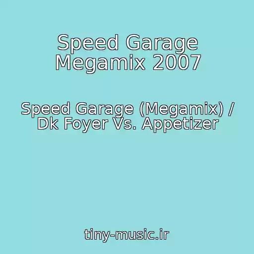 کاور آهنگ Speed Garage Megamix 2007 از Speed Garage (Megamix) / Dk Foyer Vs. Appetizer