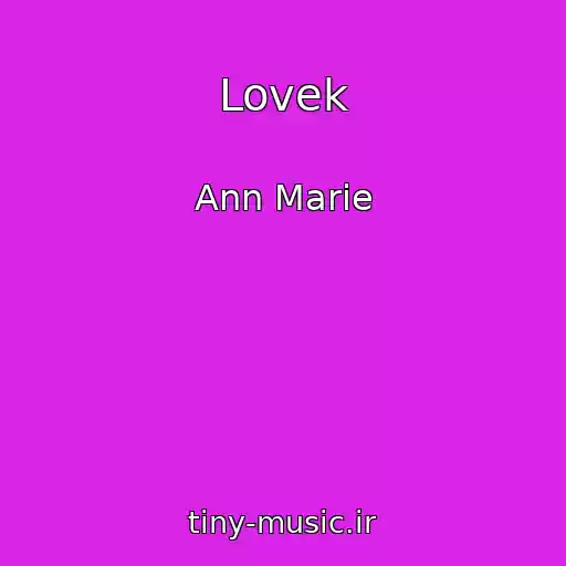 کاور آهنگ Lovek از Ann Marie