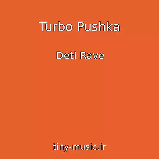 کاور آهنگ Turbo Pushka از Deti Rave