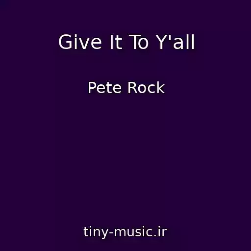 کاور آهنگ Give It To Y'all از Pete Rock