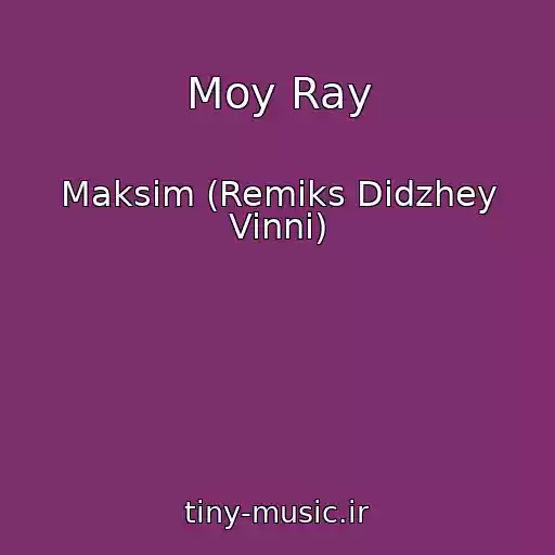کاور آهنگ Moy Ray از Maksim (Remiks Didzhey Vinni)