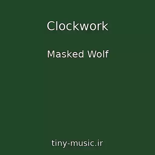 کاور آهنگ Clockwork از Masked Wolf