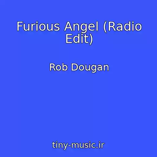 کاور آهنگ Furious Angel (Radio Edit) از Rob Dougan