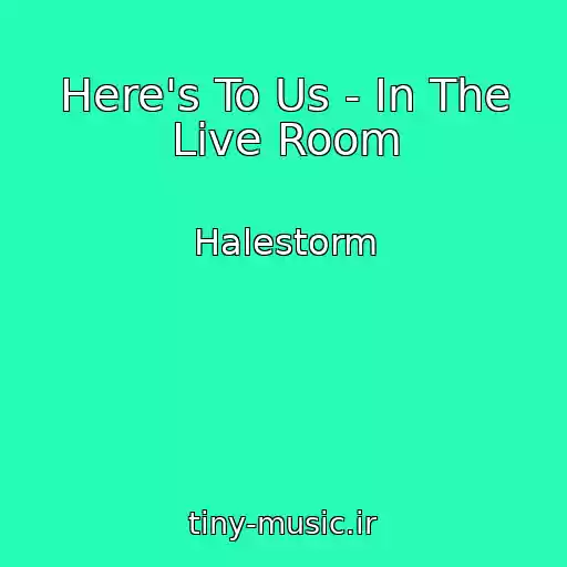 کاور آهنگ Here's To Us - In The Live Room از Halestorm
