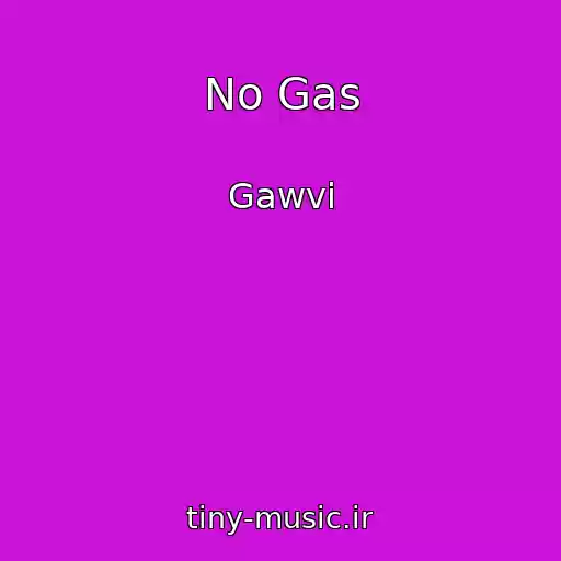 کاور آهنگ No Gas از Gawvi