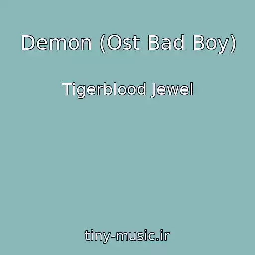 کاور آهنگ Demon (Ost Bad Boy) از Tigerblood Jewel