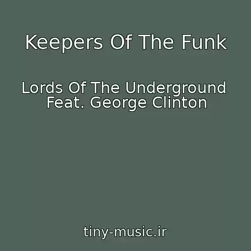 کاور آهنگ Keepers Of The Funk از Lords Of The Underground  Feat. George Clinton