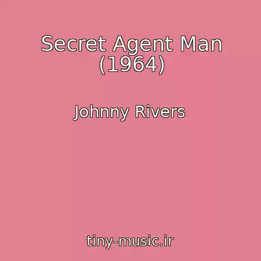 کاور آهنگ Secret Agent Man (1964) از Johnny Rivers