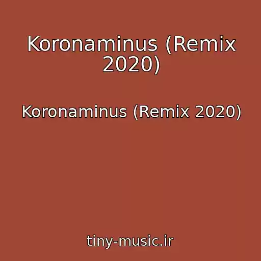 کاور آهنگ Koronaminus (Remix 2020) از Koronaminus (Remix 2020)